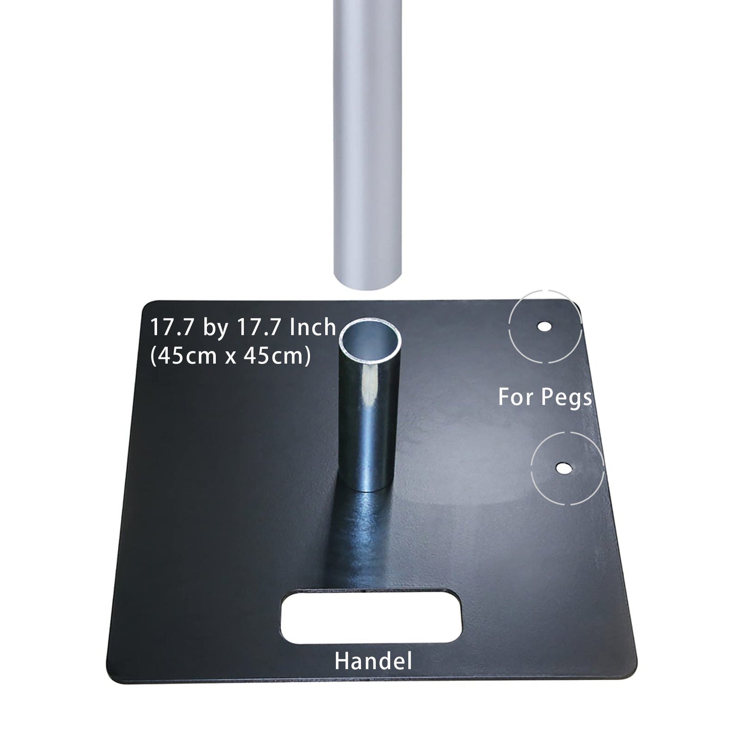 The image shows a black metal base, 17.7 by 17.7 inches (45cm x 45cm), with a cylindrical socket for a pole. It has a handle and two marked holes labeled "For Pegs", likely for stabilizing a structure. 